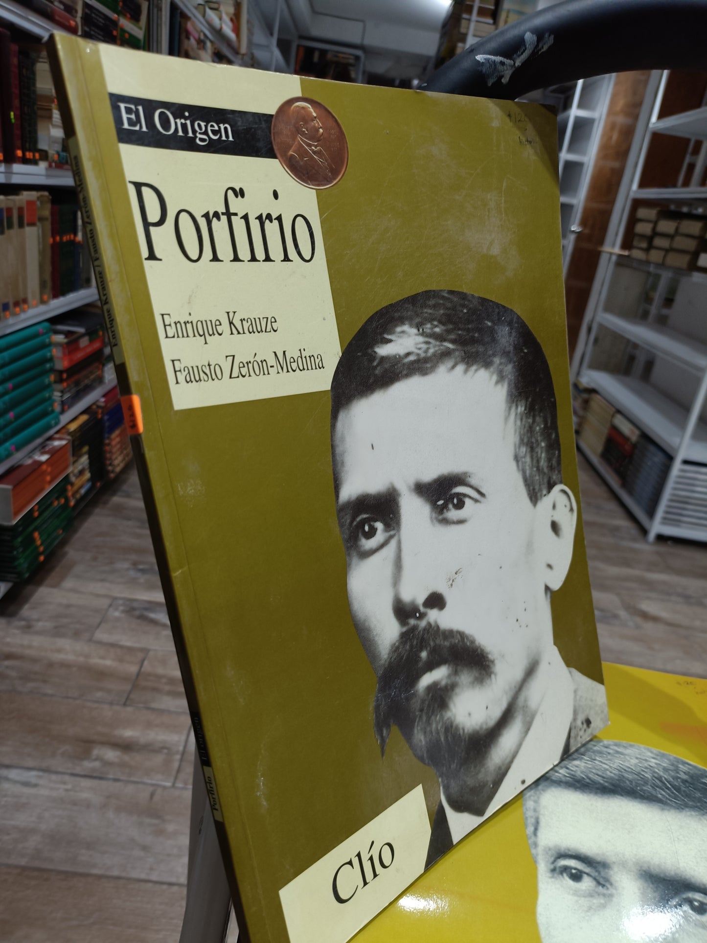 EL ORIGEN PORFIRIO POR ENRIQUE KRAUSE FAUSTO ZERON MEDINA USADO HISTORIA JUAREZ 515