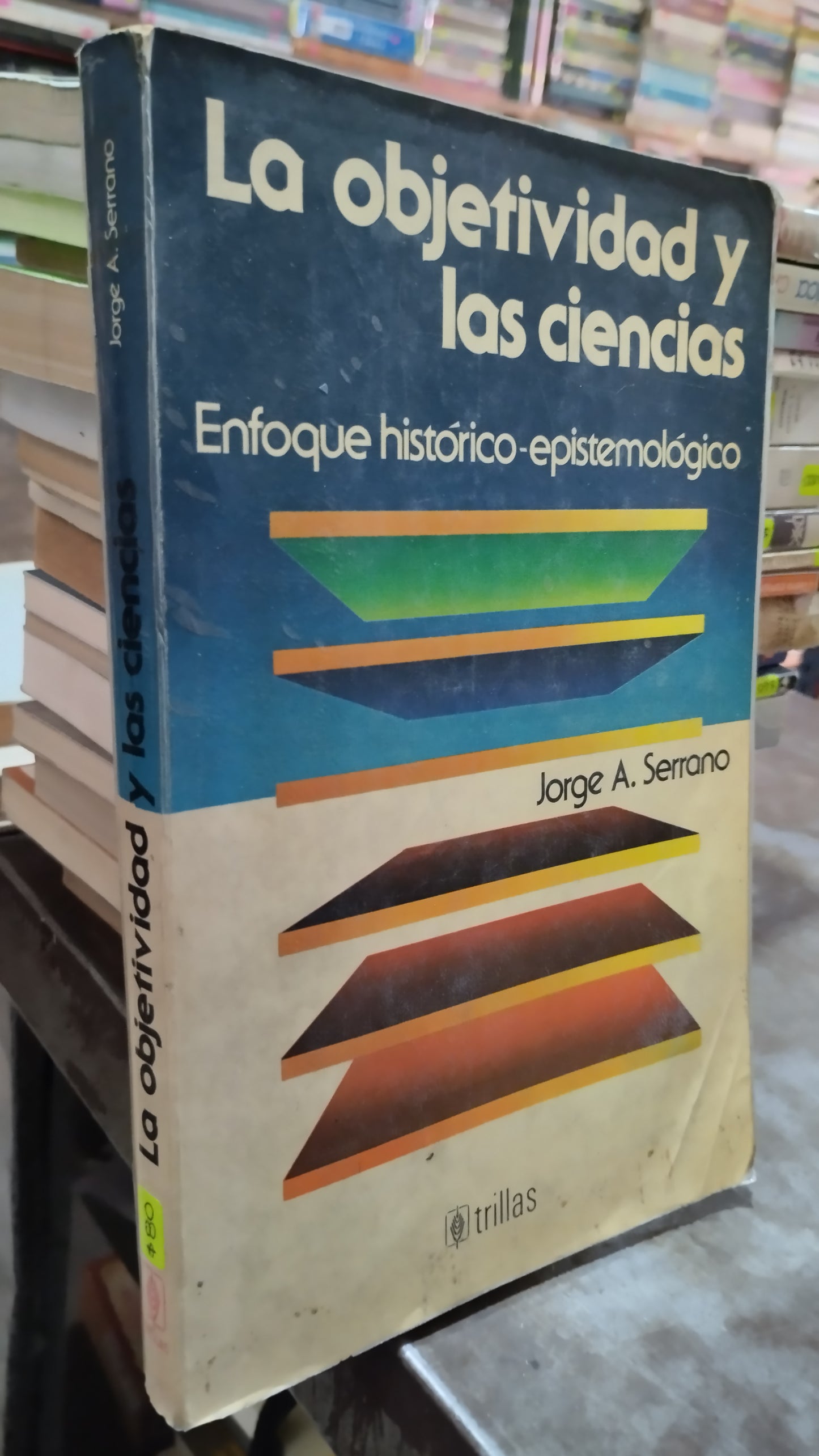 LA OBJETIVIDAD Y LAS CIENCIAS POR JORGE A SERRANO LIBRO USADO SOCIOLOGIA ALDAMA