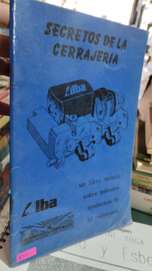 SECRETOS DE LA CERRAJERIA POR EDICIONES ALBA LIBRO USADO OFICIOS ALDAMA