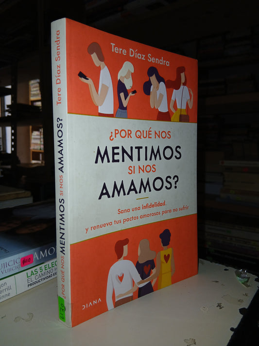 ¿POR QUÉ NOS MENTIMOS SI NOS AMAMOS? POR TERE DÍAZ SENDRA USADO SUPERACIÓN PERSONAL LITERARIO 207