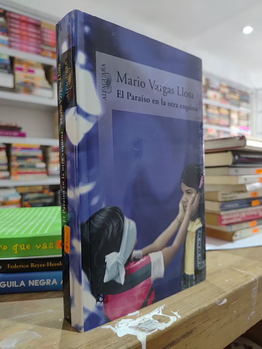 EL PARAISO EN LA OTRA ESQUINA POR MARIO VARGAS LLOSA USADO NOVELAS JUAREZ 515