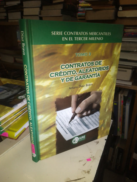 CONTRATOS DE CRÉDITO, ALEATORIOS Y DE GARANTÍA POR ARTURO DÍAZ BRAVO USADO DERECHO JUAREZ 515