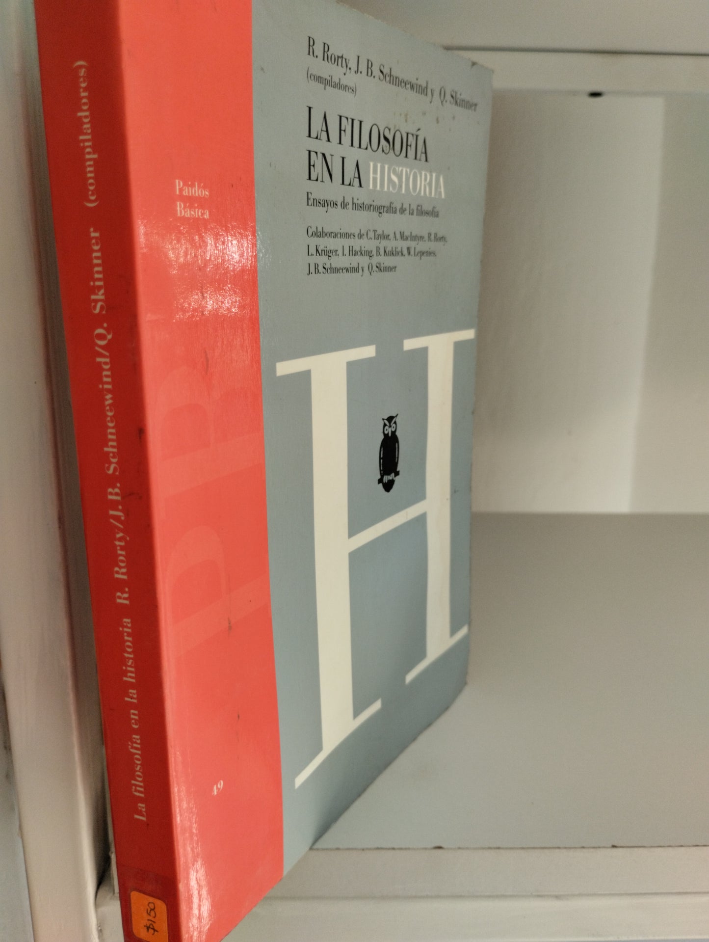 LA FILOSOFIA EN LA HISTORIA ENSAYOS DE HISTOGRAFIA DE LA FILOSOFIA R RORTI J B SCHNEEWIND Y Q SKINNER USADO SOCIOLOGIA JUAREZ 515
