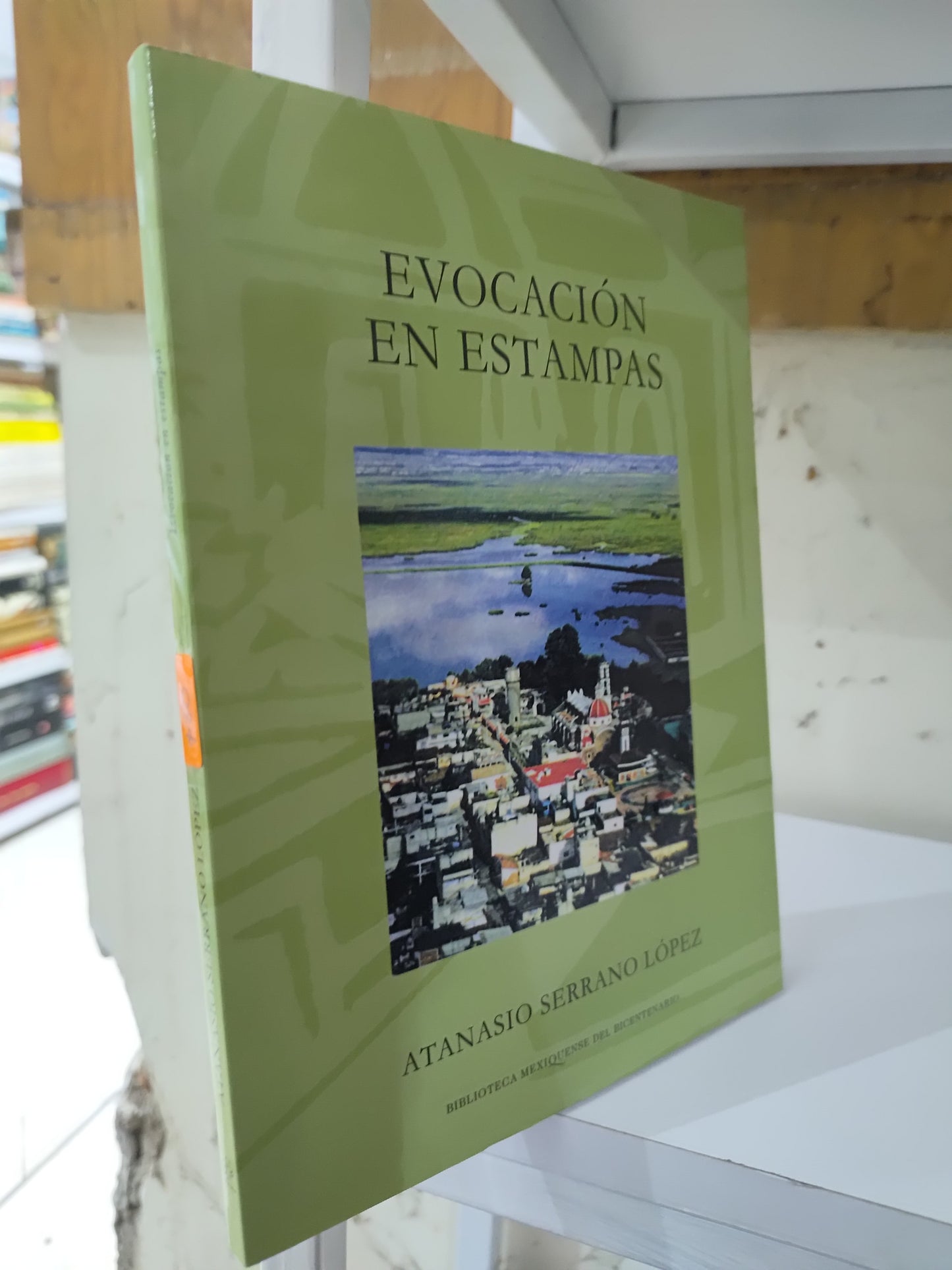 EVOCACION DE ESTAMPAS POR ATANASIO SERRANO LOPEZ USADO HISTORIA JUAREZ 515