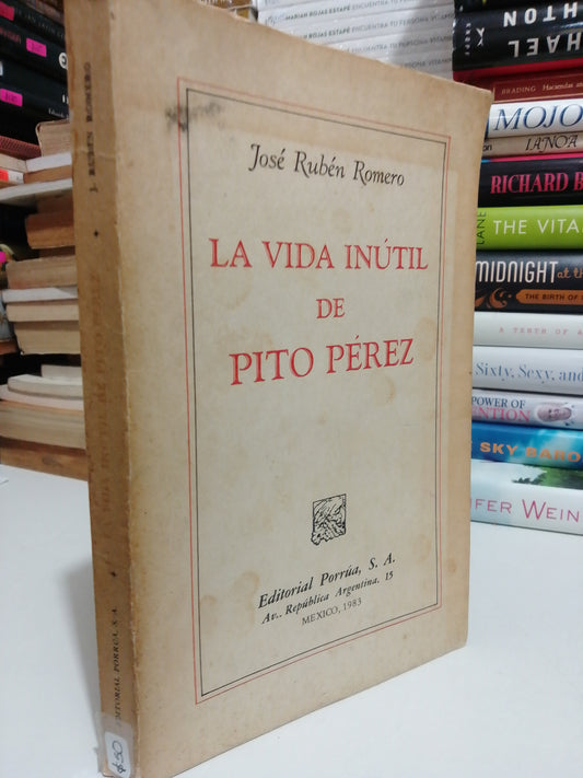 LA VIDA INÚTIL DE PITO PÉREZ POR JOSÉ RUBÉN ROMERO USADO NOVELA JUÁREZ