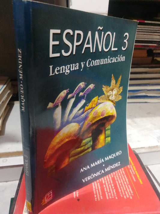 ESPAÑOL 3 LENGUA Y COMUNICACION POR ANA MARIA MAQUEO USADO EDUCACION JUAREZ