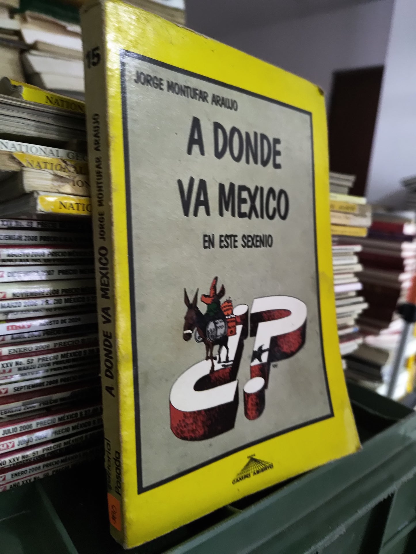 A DONDE VA MEXICO EN ESTE SEXENIO POR JORGE MONTUFAR ARAUJO USADO POLITCA JUAREZ 515