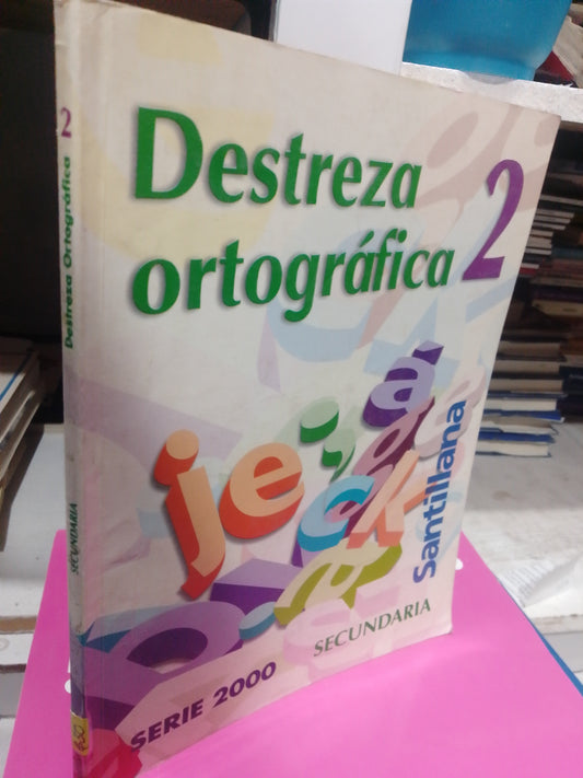 DESTREZA ORTOGRAFICA 2 SECUNDARIA USADO EDUCACION JUAREZ
