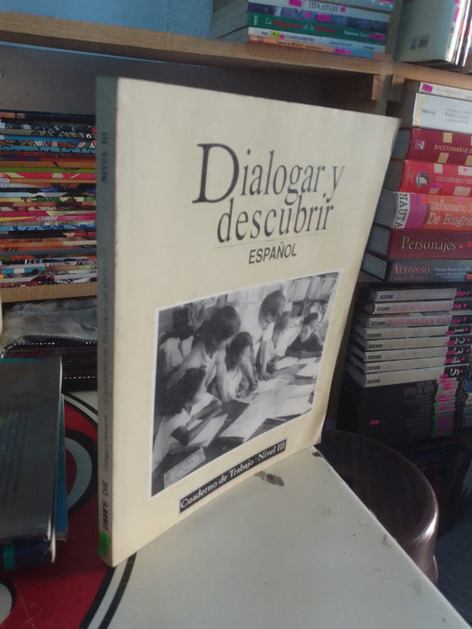 DIALOGAR Y DESCUBRIR.  CUADERNO DE TRABAJO DE ESPAÑOL NIVEL III (VARIOS AUTORES) USADO EDUCACIÓN LITERARIO 207