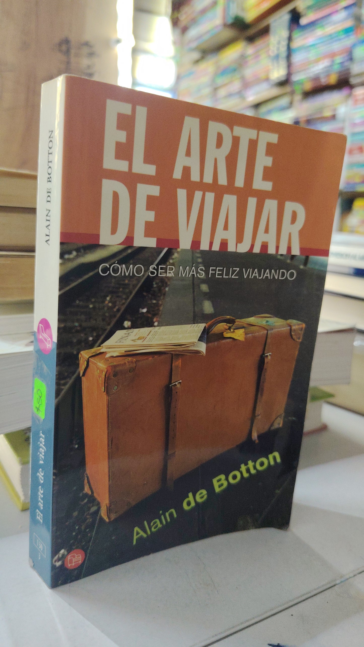 EL ARTE DE VIAJAR COMO SER MAS FELIZ VIAJANDO POT ALAIN DE BOTTON USADO NOVELA LITERARIO 207