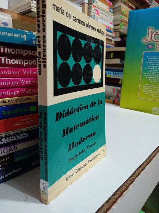 DIDÁCTICA DE LA MATEMATICA MODERNA SEGUNDO CURSO POR MARIA DEL CARMEN OLIVARES USADO MATEMÁTICAS JUÁREZ