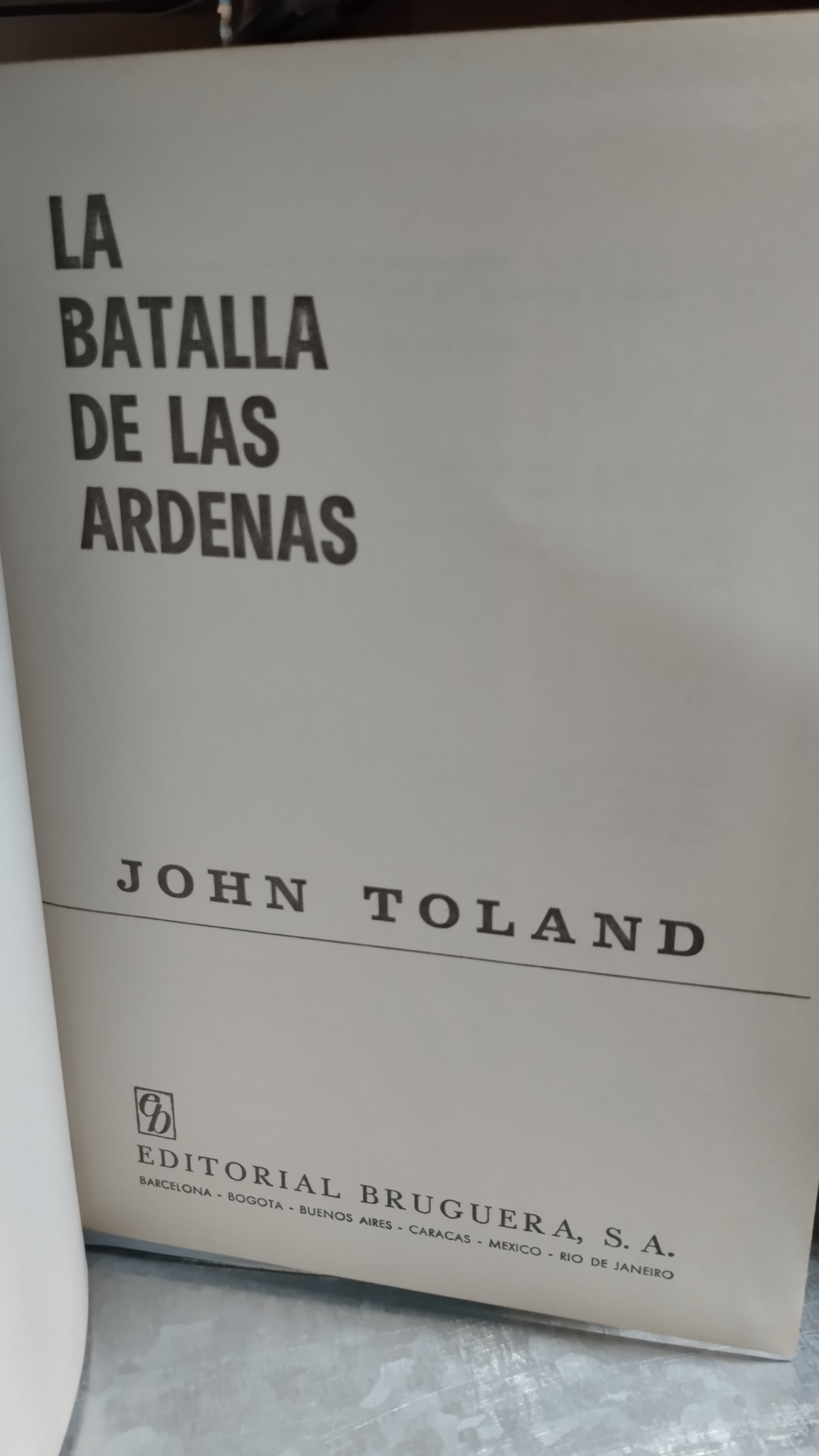 LA BATALLA DE LAS ARDENAS POR JOHN TOLAND LIBRO USADO HISTORIA ALDAMA
