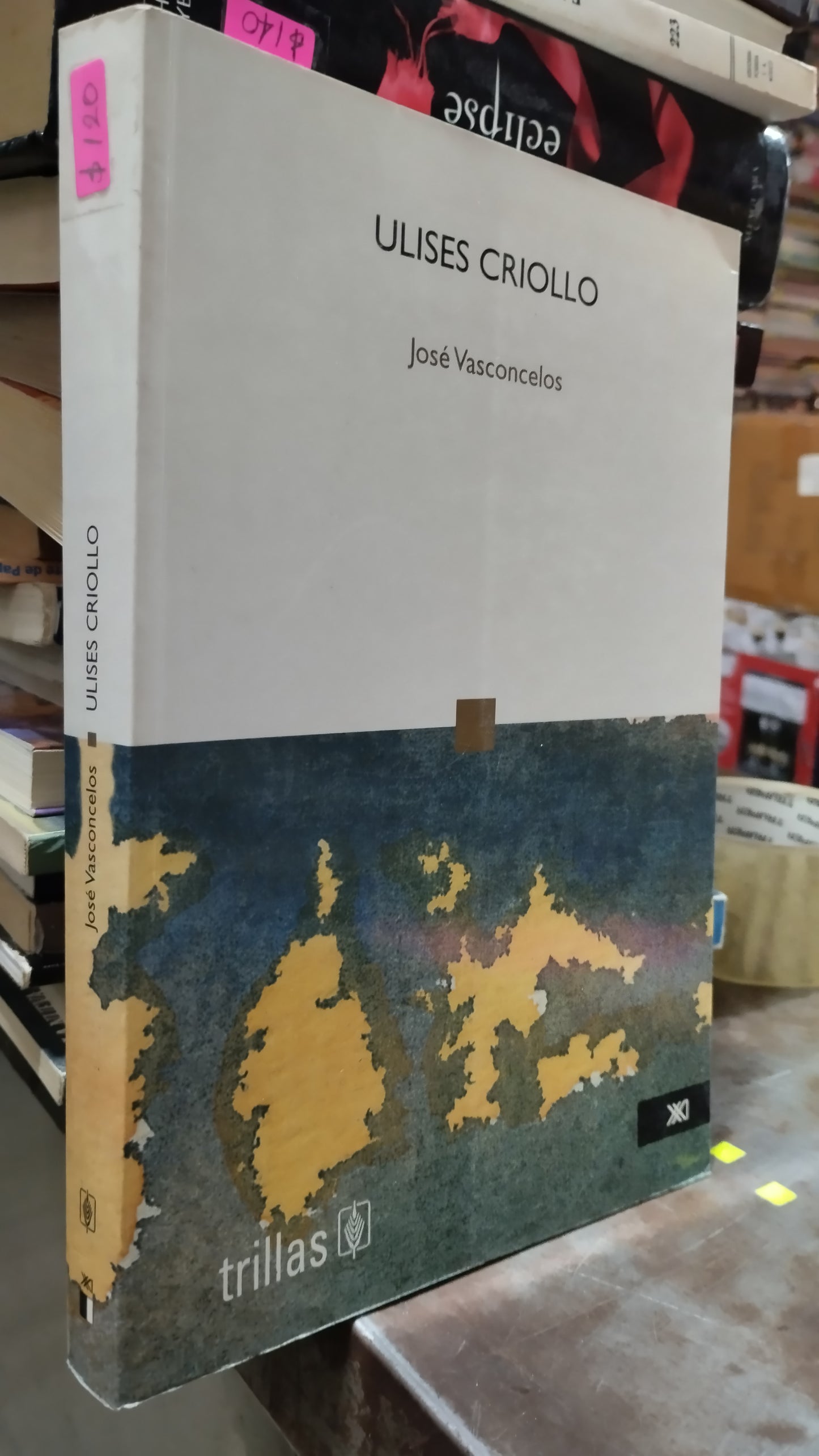 ULISES CRIOLLO POR JOSE VASCONCELOS LIBRO USADO NOVELAS ALDAMA