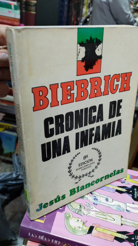 CRONICA DE UNA INFAMIA POR BIEBRICH LIBRO USADO POLITICA ALDAMA