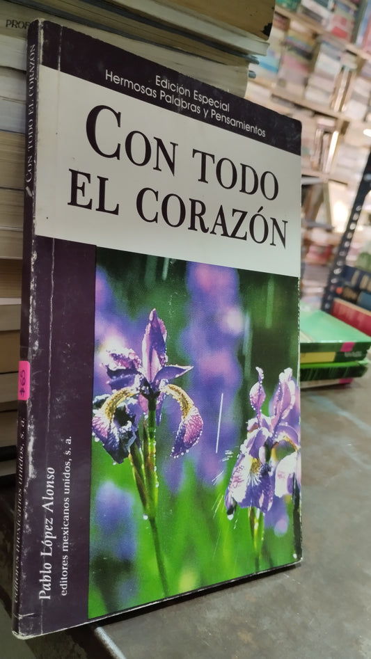 CON TODO EL CORAZON POR PABLO LOPEZ ALFONSO LIBRO USADO SUPERACION PERSONAL ALDAMA