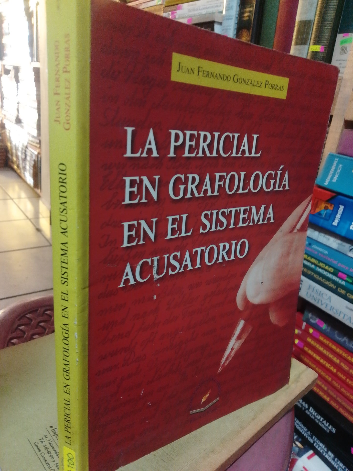 LA PERICIAL EN GRAFOLOGIA EN EL SISTEMA ACUSATORIO POR JUAN FERNANDO GONZALEZ USADO DERECHO JUAREZ