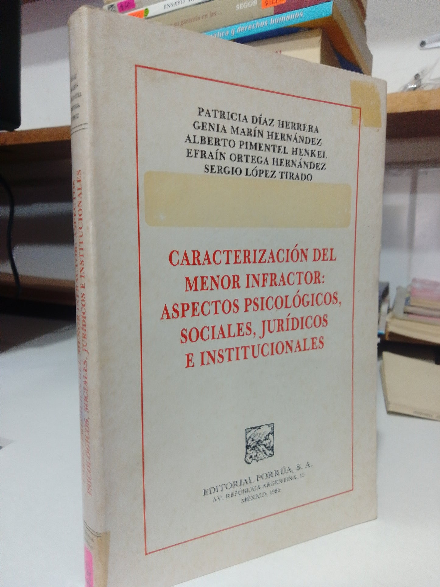 CARACTERIZACION DEL MENOR INFRACTOR ASPECTOS PSICOLOGICOS SOCIALES JURIDICOS E INSTITUCIONALES POR PATRICIA DIAZ HERRERA USADO DERECHO JUAREZ