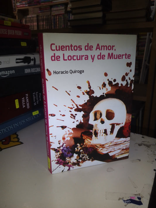 CUENTOS DE AMOR, DE LOCURA Y DE MUERTE POR HORACIO QUIROGA USADO NOVELA LITERARIO 207