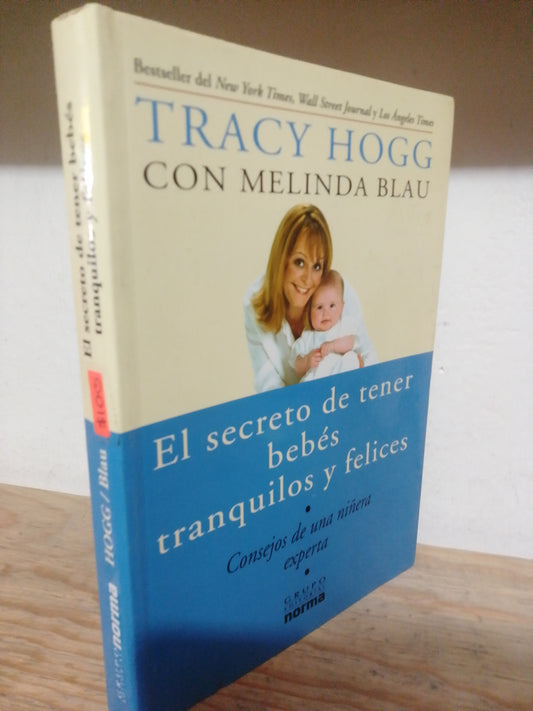 EL SECRETO DE TENER BEBES TRANQUILOS Y FELICES POR TRACY HOGG USADO PSICOLOGIA JUAREZ