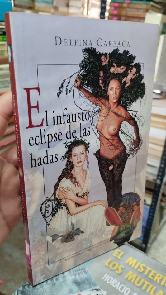EL INFAUSTO ECLIPSE DE LAS HADAS POR DELFINA CAREAGA LIBRO USADO NOVELAS ALDAMA