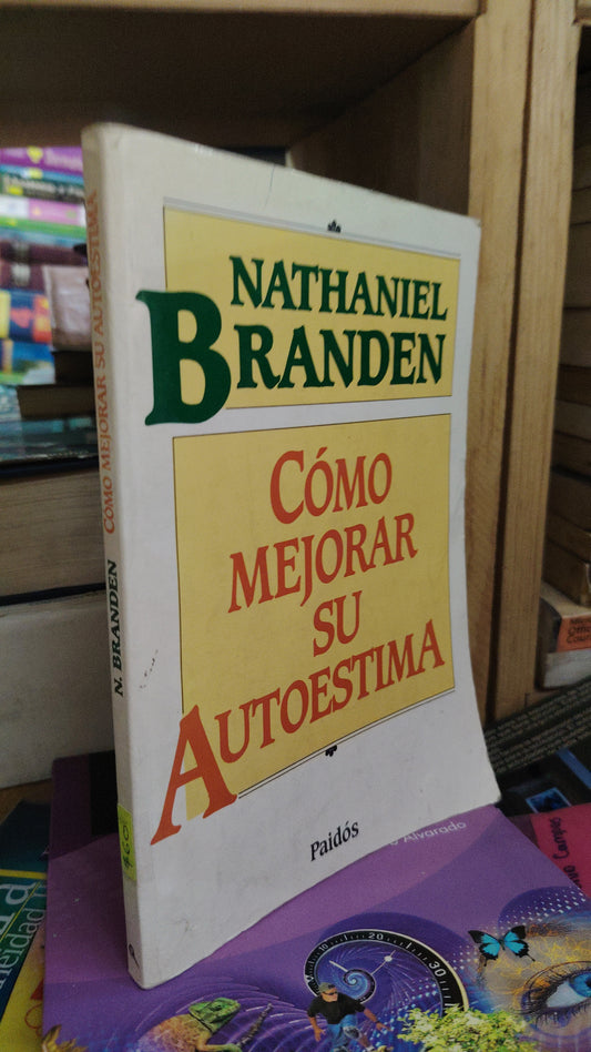 COMO MEJORAR SU AUTOESTIMA OOR NATHANIEL BRANDEN USADO SUPERACIÓN PERSONAL LOTERARIO 207