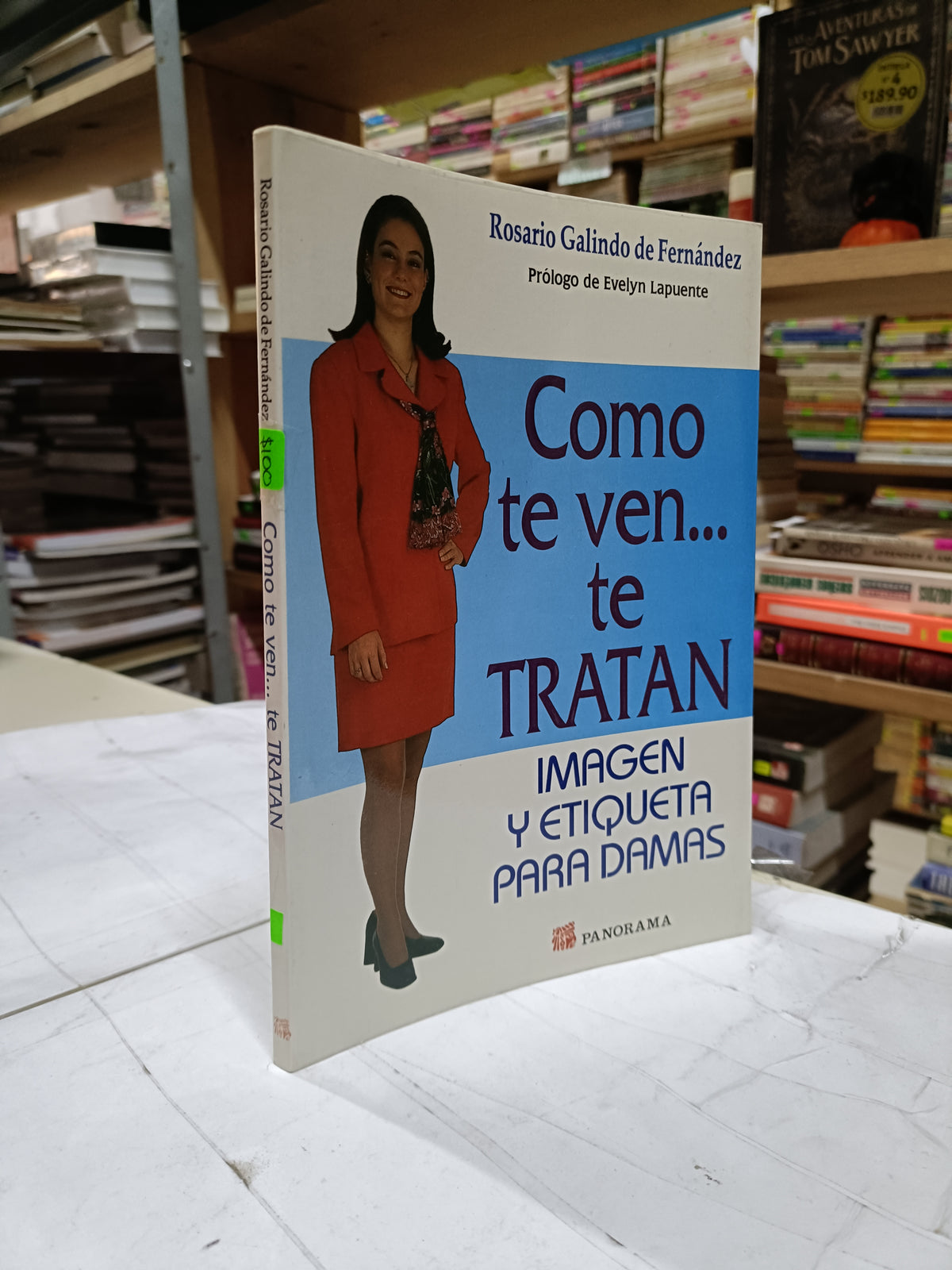COMO TE VEN TE TRATAN IMAGEN Y ETIQUETA PARA DAMAS POR ROSARIO GALINDO DE FERNANDEZ USADO SUPERACION PERSONAL LITERARIO 207