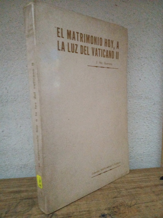 EL MATRIMONIO HOY A LA LUZ DEL VATICANO II J. MA. GUERRERO USADO RELIGION LITERARIO 305