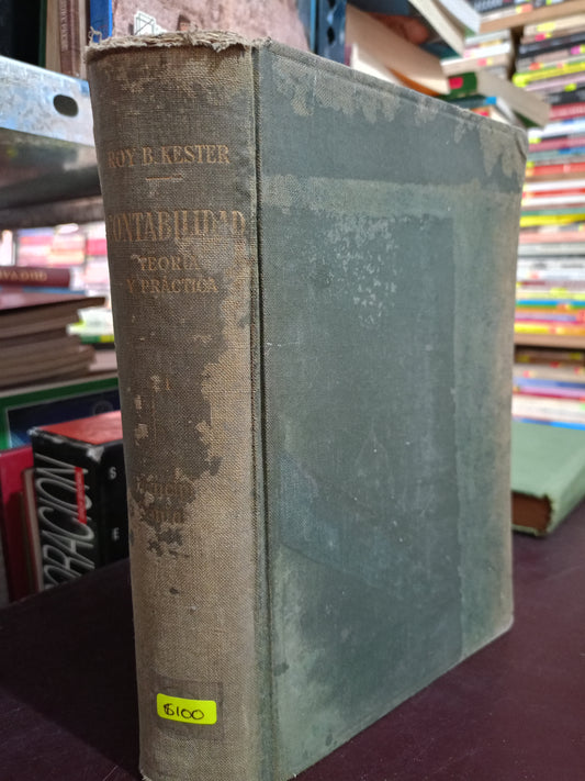 CONTABILIDAD TEORÍA Y PRÁCTICA POR ROY B. KESTER USADO ADMINISTRACIÓN LITERAL 305