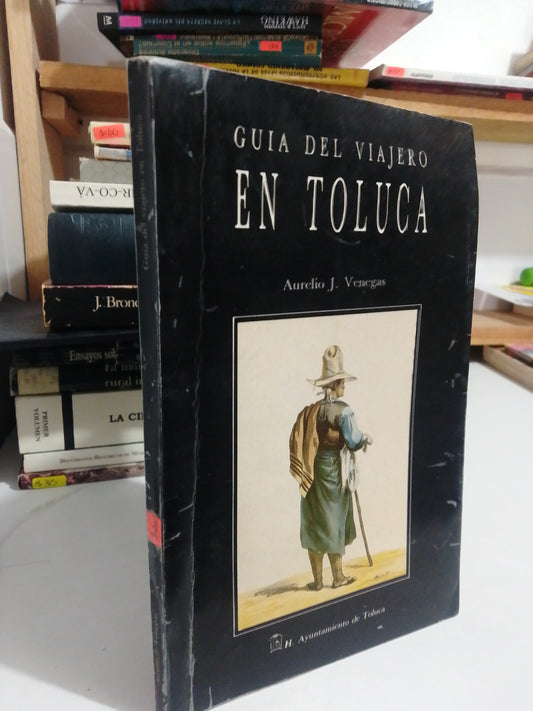 GUIA DEL VIAJERO EN TOLUCA POR AURELIO J.VRNEGAS USADO EDOMEX JUAREZ