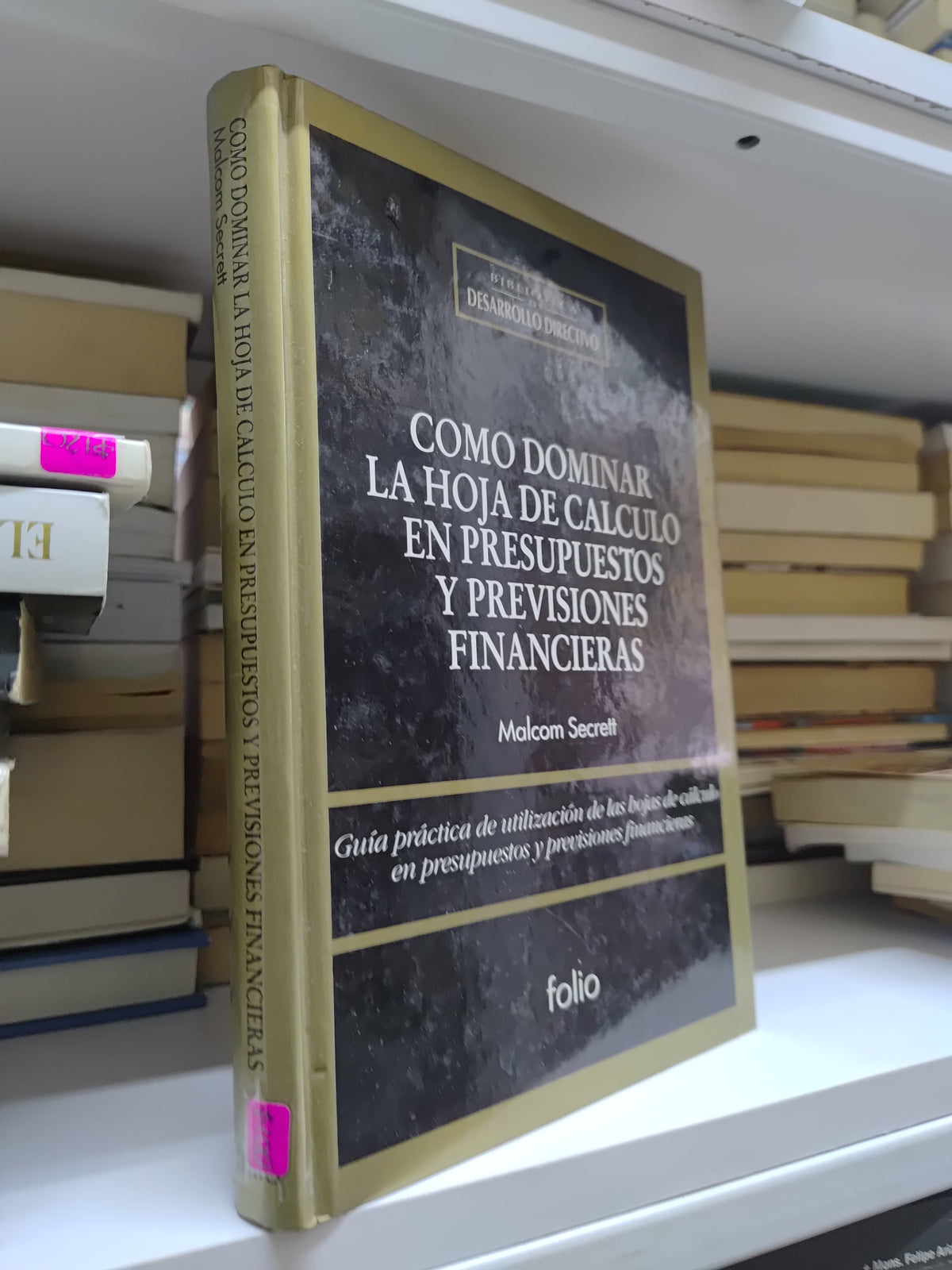 COMO DOMINAR LA HOJA DE CALCULO EN PRESUPUESTOS Y PREVISIONES FINANCIERAS POR MALCOM SECRETT USADO ADMINISTRACION JUAREZ 507