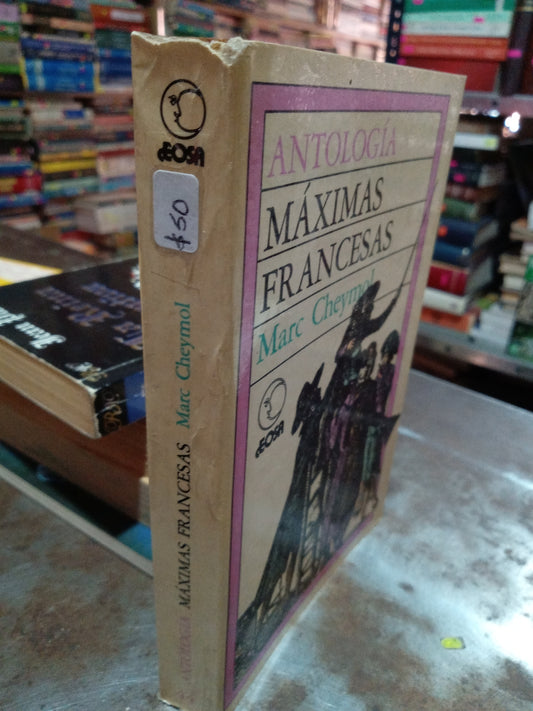 ANTOLOGIA MAXIMAS FRANCESA PIR MARC CHEYMOL USADO NOVELA ALDAMA