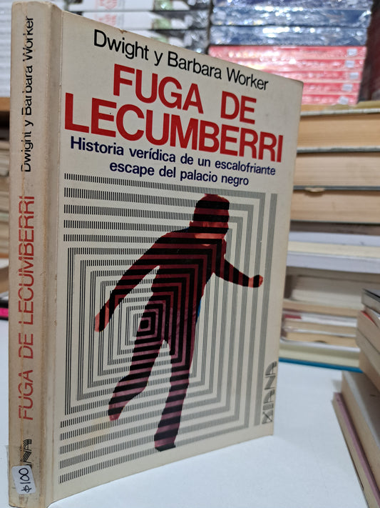 FUGA DE LECUMBERRI DWIGHT Y BARBARA WOKER USADO NOVELA JUÁREZ
