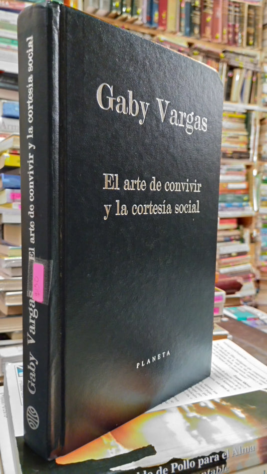EL ARTE DE CONVIVIR Y LA CORTESIA SOCIAL POR GABY VARGAS LIBRO USADO SUPERACION PERSONAL ALDAMA