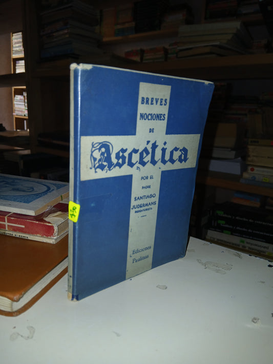 BREVES NOCIONES DE ASCÉTICA POR SANTIAGO JUDERMANS USADO RELIGIÓN LITERARIO 207