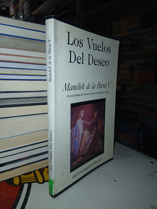LOS VUELOS DEL DESEO POR MANELICK DE LA PARRA VARGAS USADO NOVELA LITERARIO 207