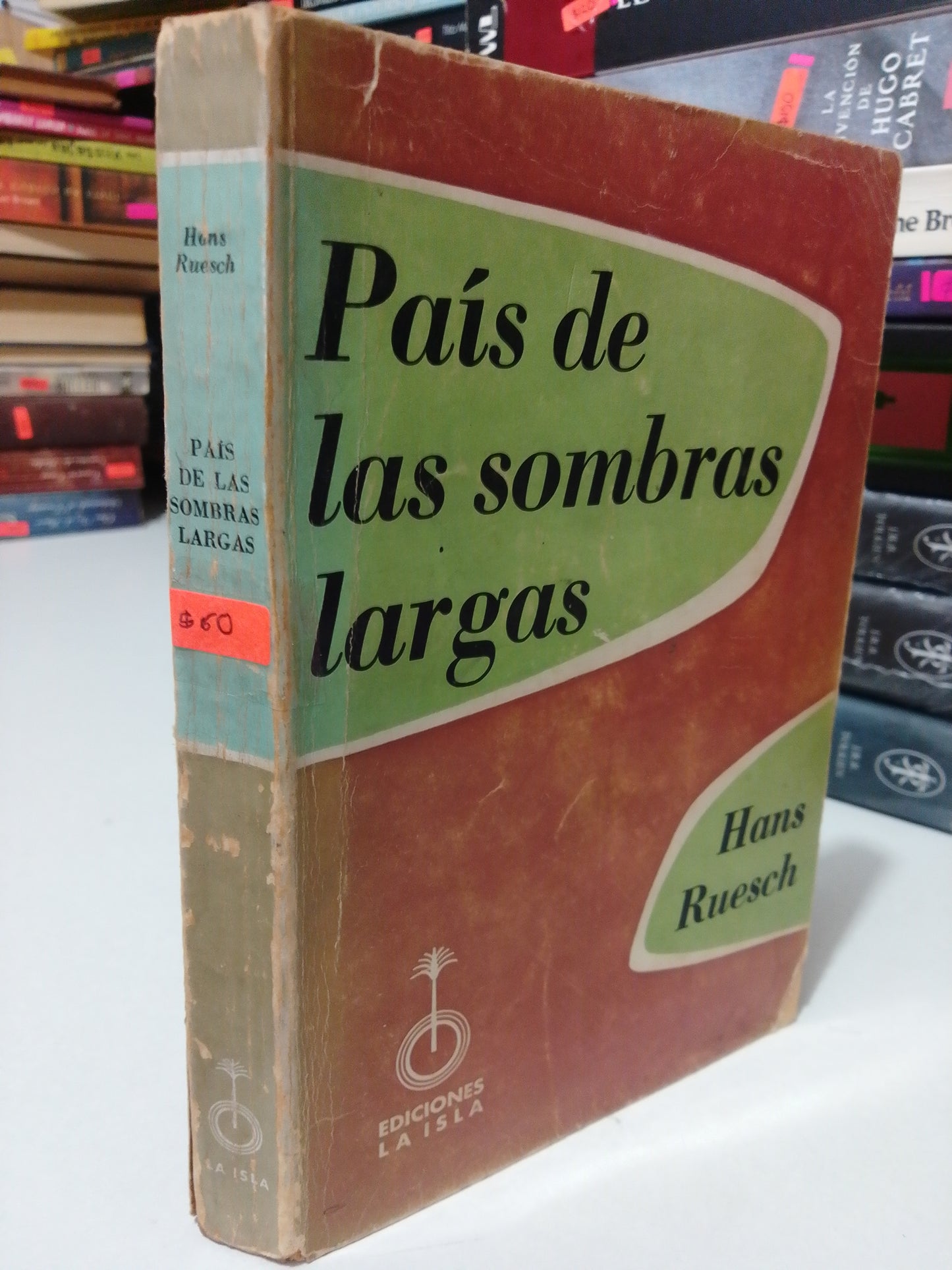 PAIS DE LAS SOMBRAS LARGAS POR HANS RUESCH USADO NOVELA JUAREZ