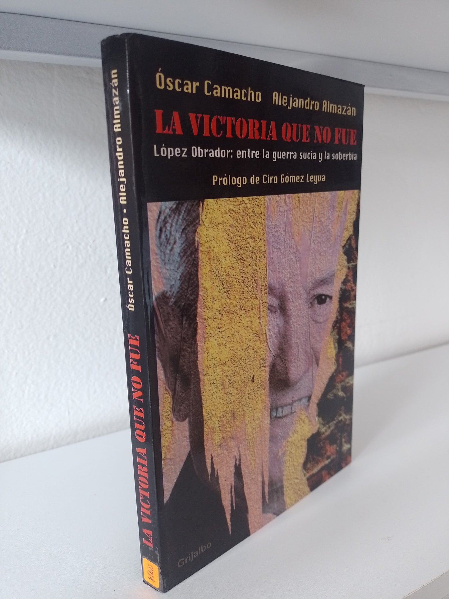 LA VICTORIA QUE NO FUE POR OSCAR CAMACHO ALEJANDRO ALMAZAN USADO POLITICA JUAREZ 515