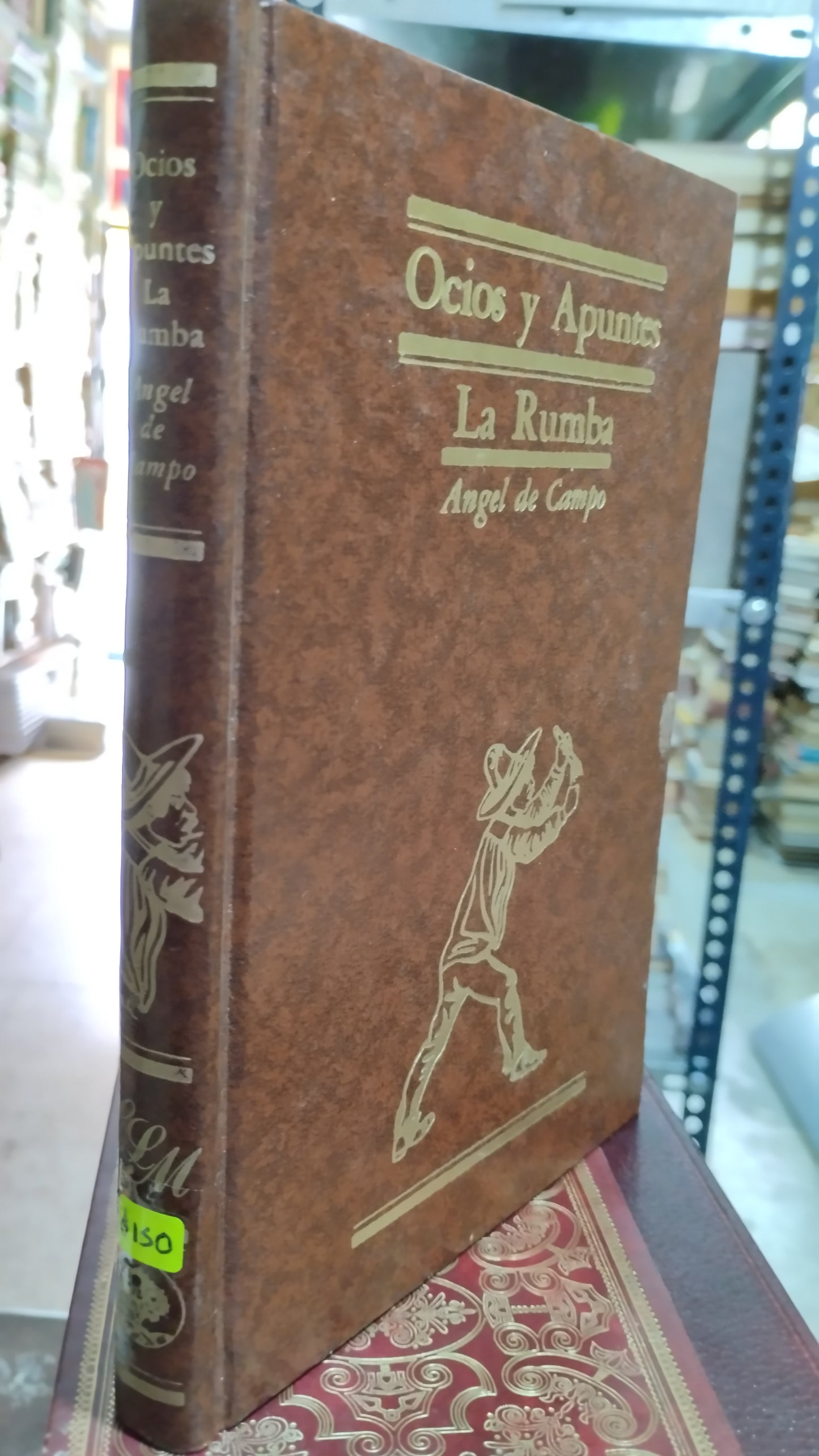 OCIOS Y APUNTES LA RUMBA POR ANGEL DE CAMPO LIBRO USADO NOVELAS ALDAMA