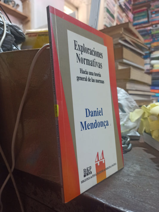 EXPLORACIONES NORMATIVAS POR DANIEL MENDONCA USADO DERECHO ALDAMA