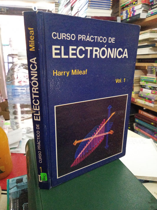 CURSO PRÁCTICO DE ELECTRÓNICA (VOL I) POR HARRY MILEAF USADO OFICIOS LITERARIO 207