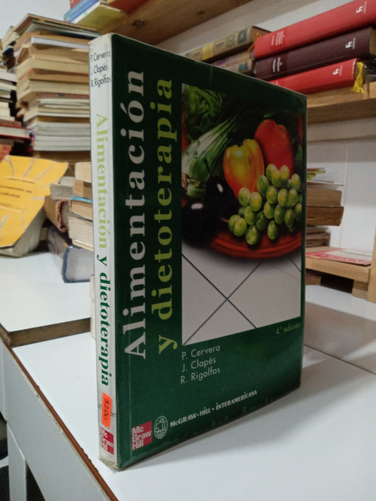 ALIMENTACION Y DIETOTERAPIA POR P CERVANTES J CLAPES R RUGOLFAS USADO MEDICINA JUÁREZ