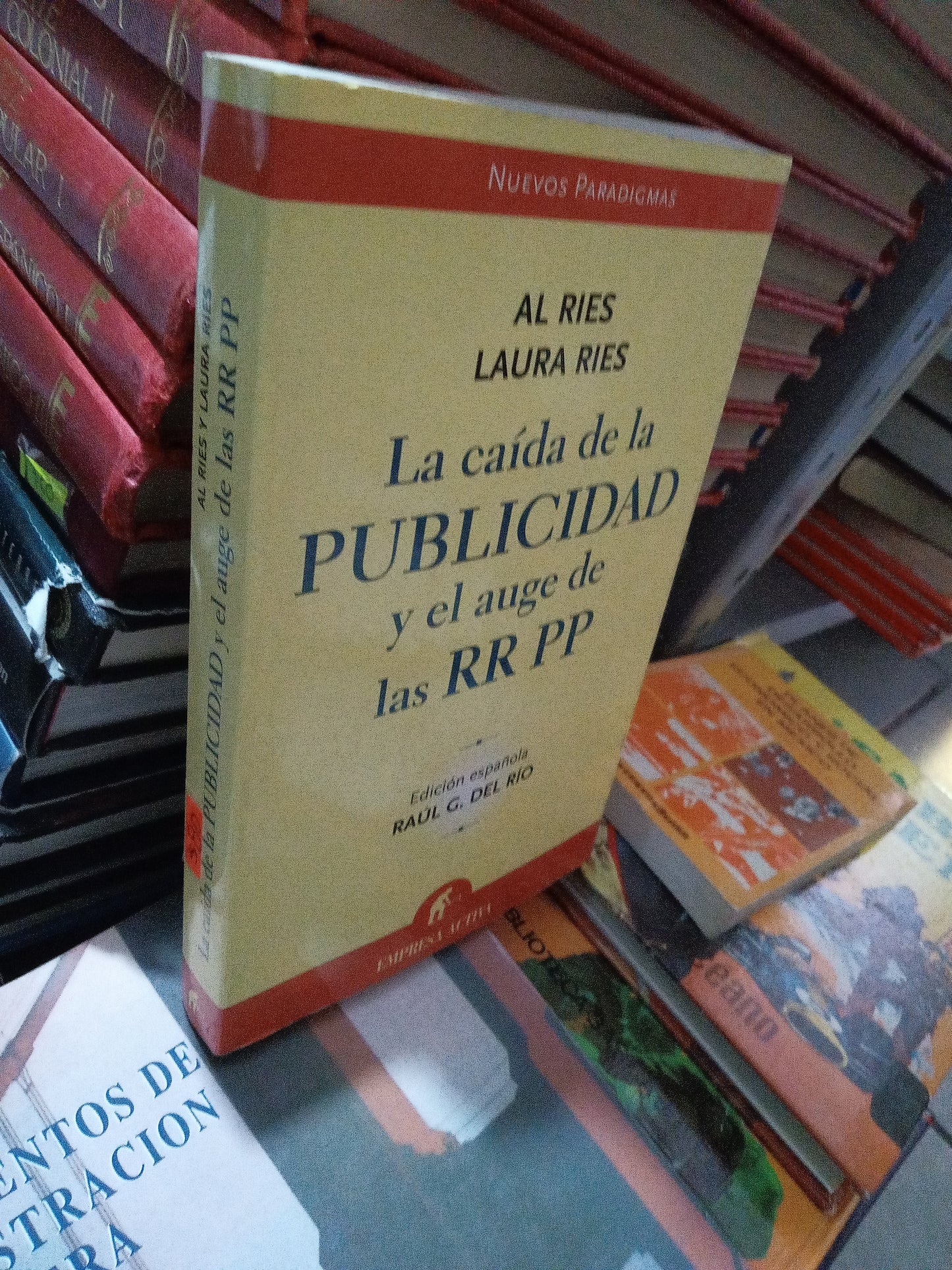 LA CAIDA DE LA PUBLICIDAD Y EL AUGE DE LAS RR PP POR LAURA RIES USADO ADMINISTRACIÓN JUÁREZ