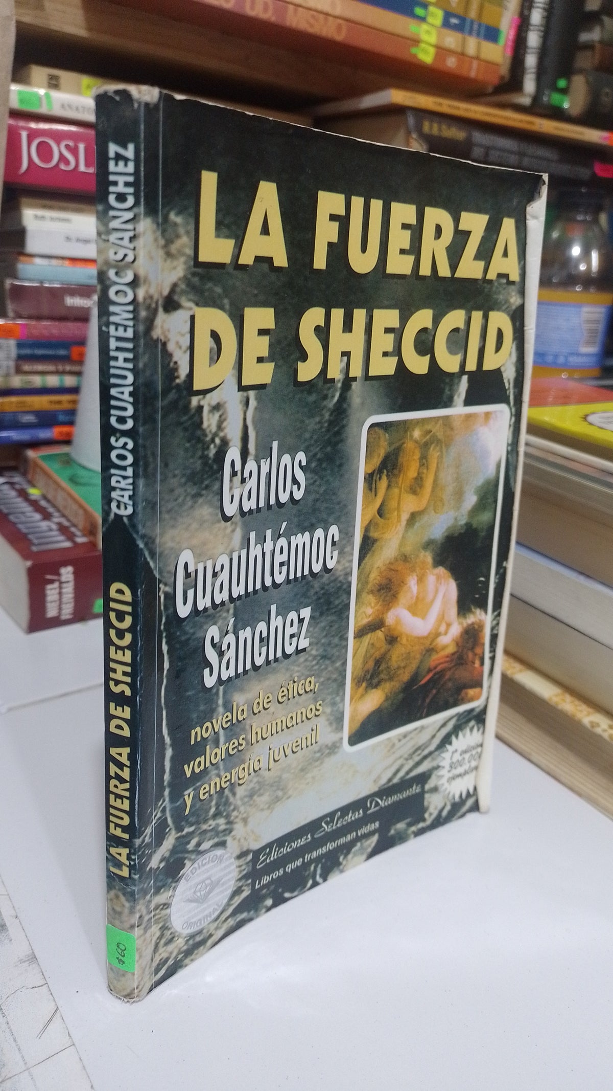 LA FUERZA DE SHECCID POR CARLOS CUAUHTEMOC SANCHEZ USADO SUPERACION PERSONAL JUAREZ 507