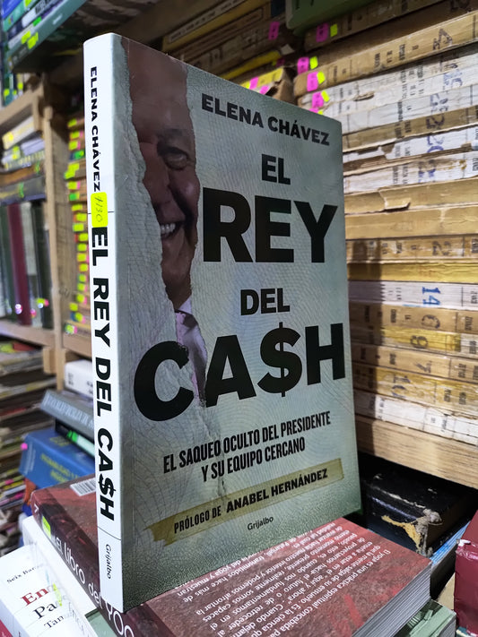 EL REY DEL CASH POR ELENA CHAVEZ USADO POLITICA JUAREZ 507