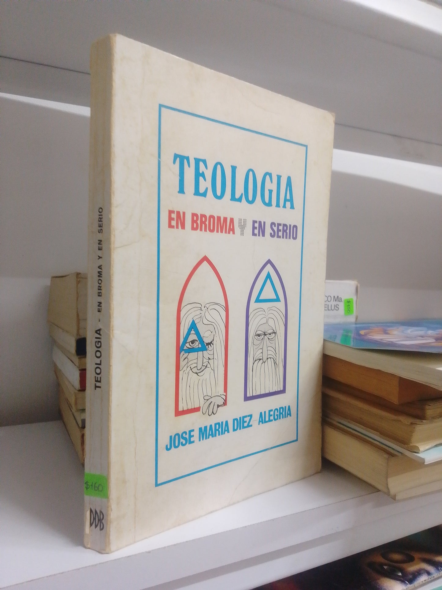 TEOLOGIA EN BROMA Y EN SERIO, JOSE MARIA DIEZ-ALEGRIA, USADO, RELIGION, JUAREZ 515