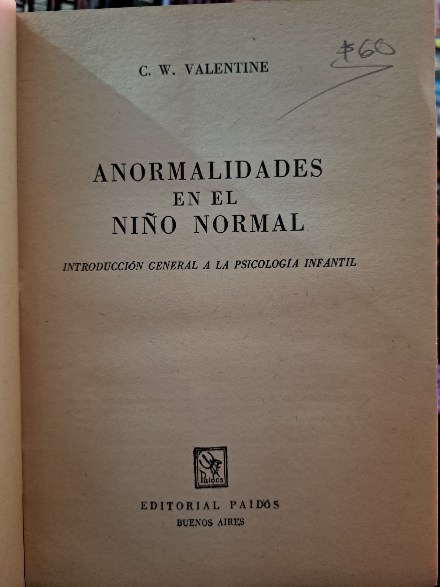 ANORMALIDADES EN EL NIÑO NORMAL C.W. VALIENTE USADO PSICOLOGÍA LITERARIO 305