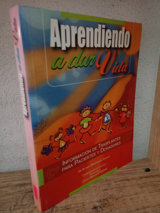 APRENDIENDO A DAR VIDA POR DR. RICARDO MONDRAGON SANCHEZ USADO SALUD LITERARIO 305