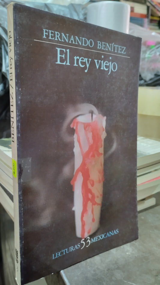 EL REY VIEJO POR FERNANDO BENITEZ LIBRO USADO ANTIGUO ALDAMA