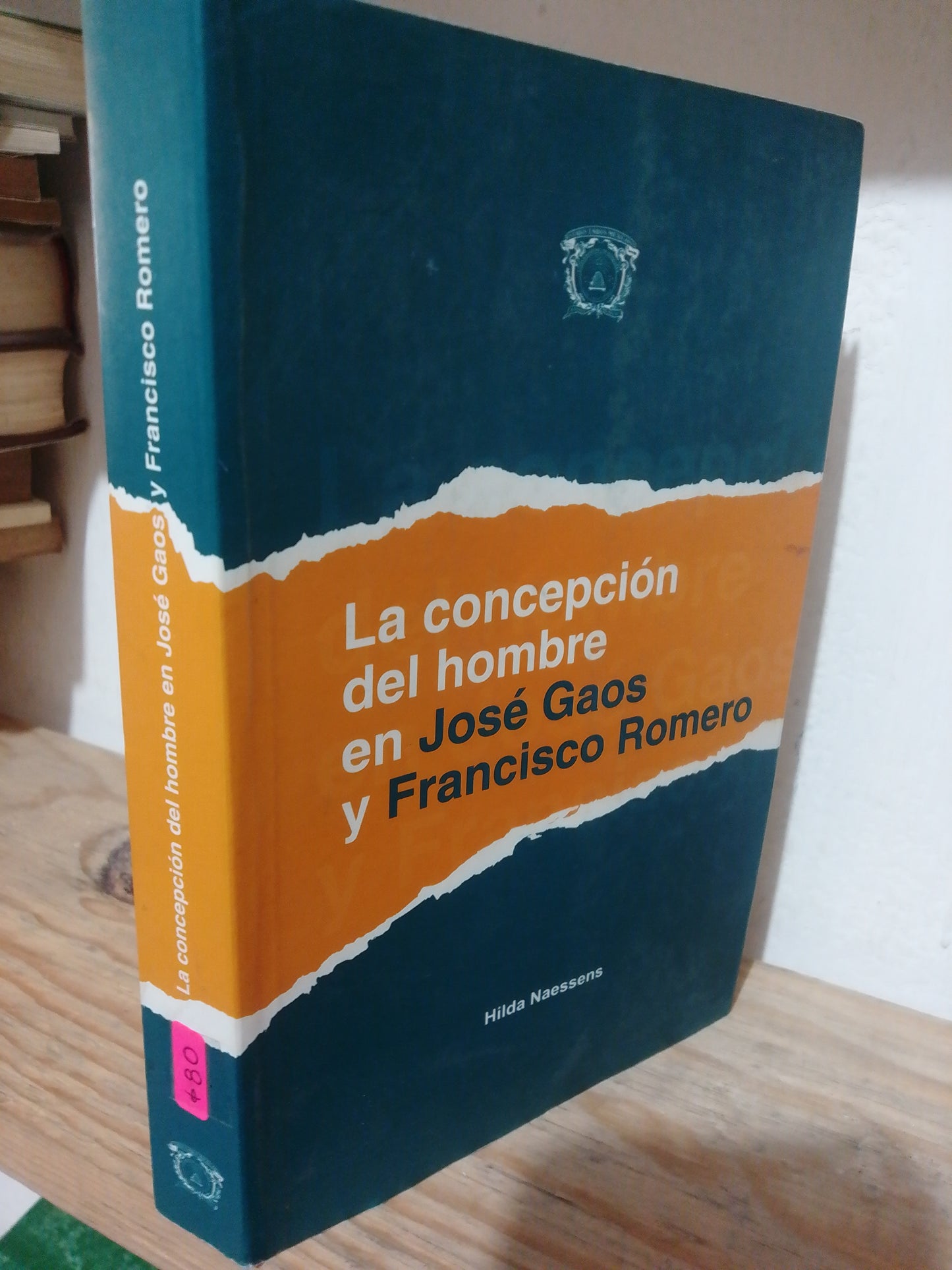 LA CONCEPCION DEL HOMBRE EN SAN JOSE GAOS Y FRANCISCO ROMERO POR HILDA NAESSENS USADO FILOSOFIA JUAREZ