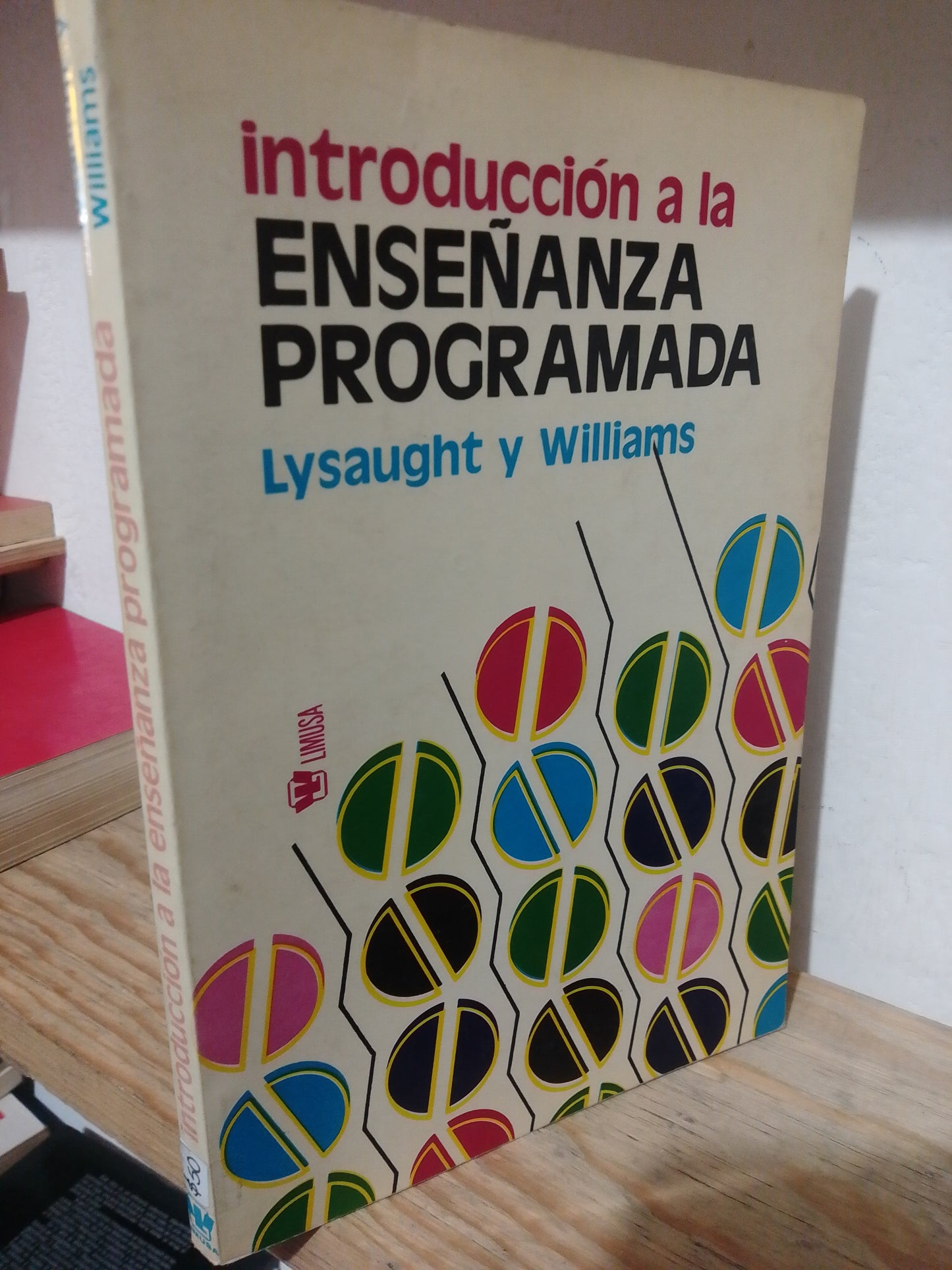 INTRODUCCION A LA ENSEÑANZA PROGRAMADA POR LYSAUGHT y WILLIAMS USADO EDUCACION JUAREZ
